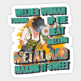 Welder woman turning up the heat melting metal and making it sweet Sticker